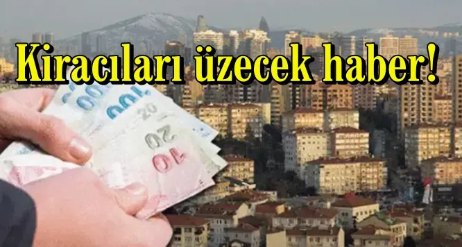 Kiracıları üzecek haber!