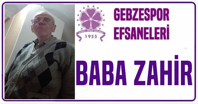 Gebzespor Efsaneleri: BABA ZAHİR