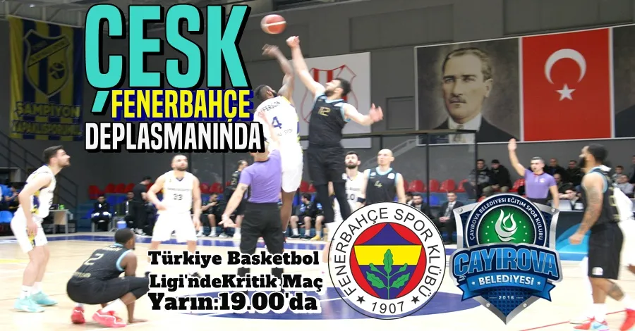 ÇESK Fenerbahçe Deplasmanında 