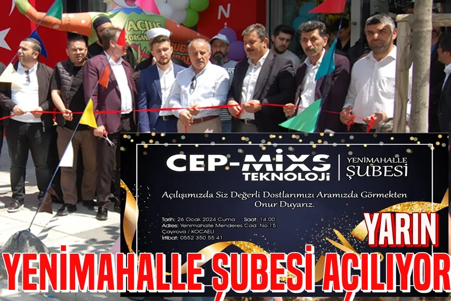 CEP-MİX İKİNCİ ŞUBESİ YARIN AÇILIYOR