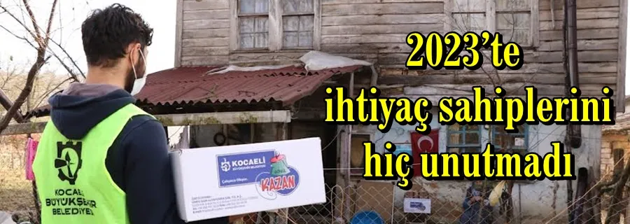 2023’te ihtiyaç sahiplerini hiç unutmadı