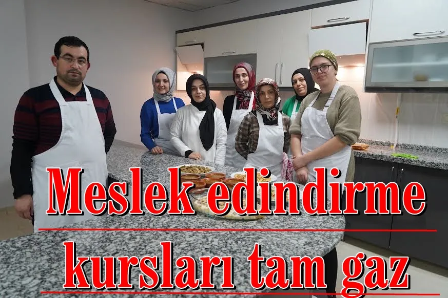 Meslek edindirme kursları tam gaz