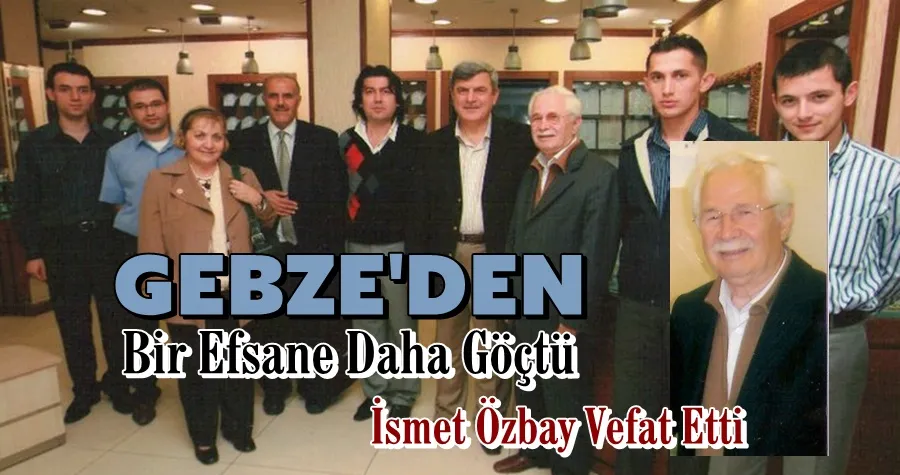 İsmet Özbay Vefat Etti