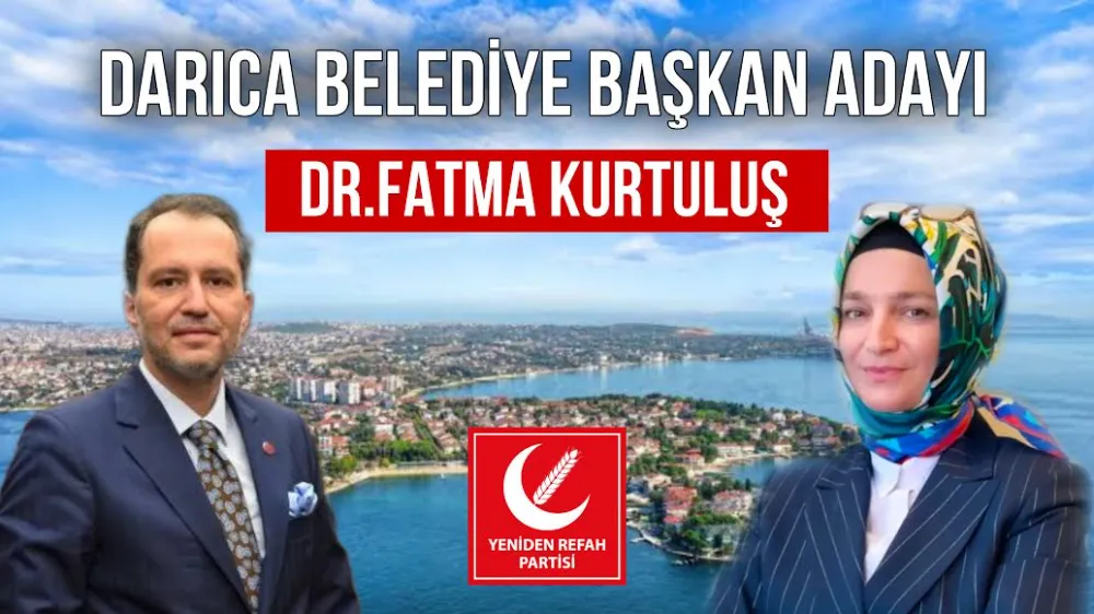 YENİDEN REFAH PARTİSİ DARICA ADAYINI AÇIKLADI 