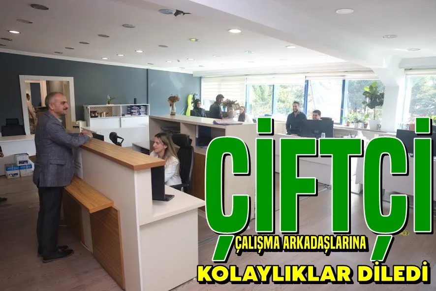 Çiftçi, mesai arkadaşlarına kolaylıklar diledi