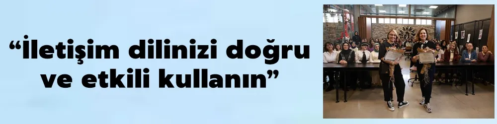 “İletişim dilinizi doğru ve etkili kullanın”