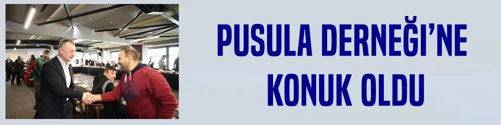 Pusula Derneği’ne konuk oldu