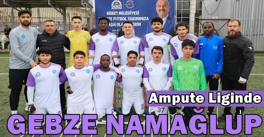 Gebze Ampute Namağlup! 