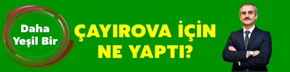 Daha Yeşil Bir Çayırova İçin Ne Yaptı?