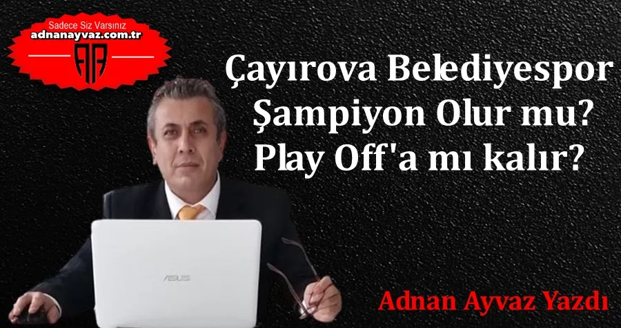 Çayırova Belediyespor Şampiyon Olur mu? Play Off