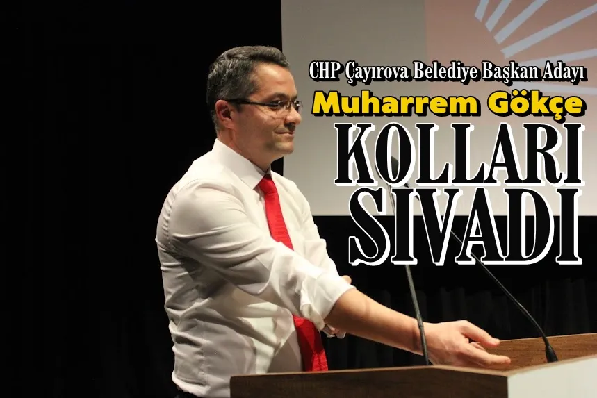 CHP’li Gökçe, “Çayırova kazanacak”