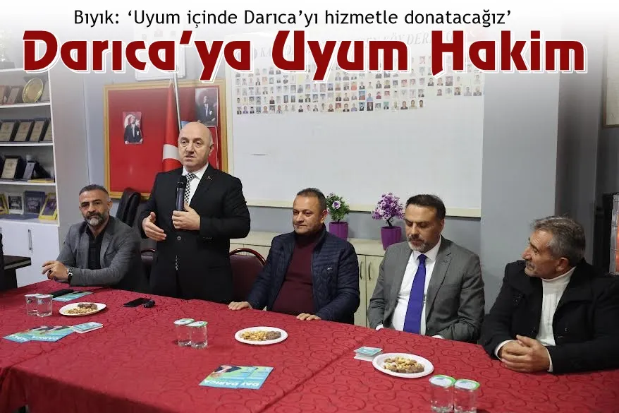 Bıyık: ‘Uyum içinde Darıca’yı hizmetle donatacağız’