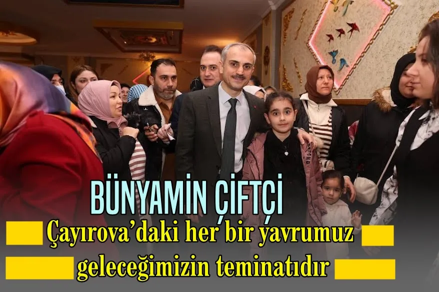 Çiftçi, “Çayırova’daki her bir yavrumuz geleceğimizin teminatıdır”