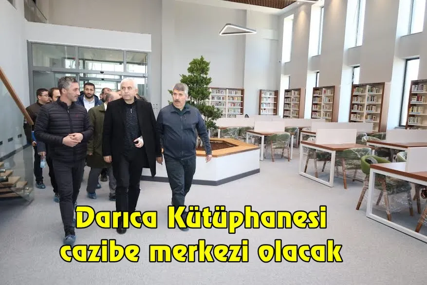 Darıca Kütüphanesi cazibe merkezi olacak