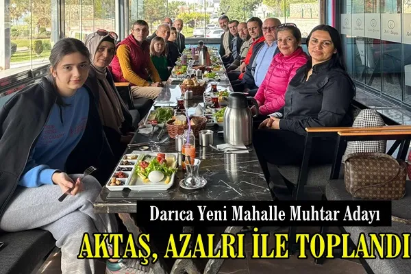 Aktaş Azalarıyla Toplandı