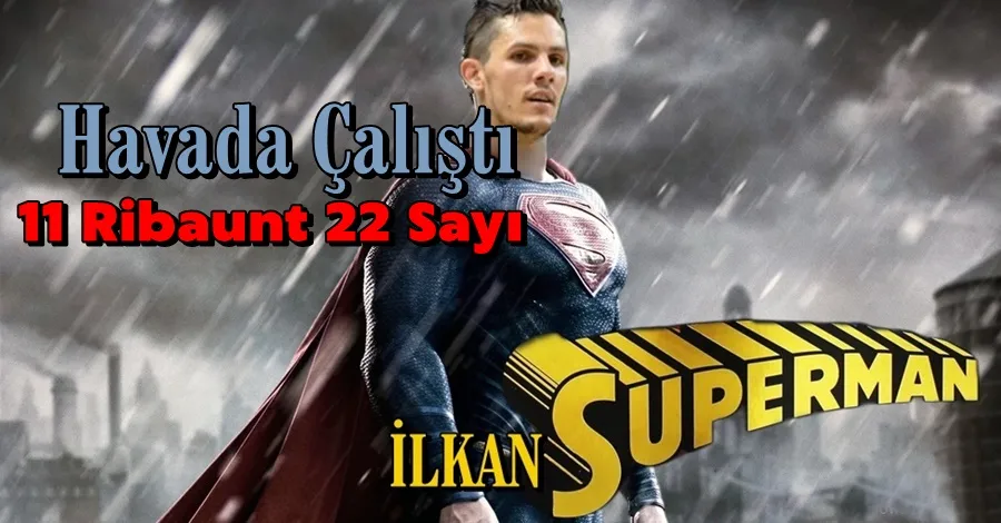 İlkan Havada Çalıştı