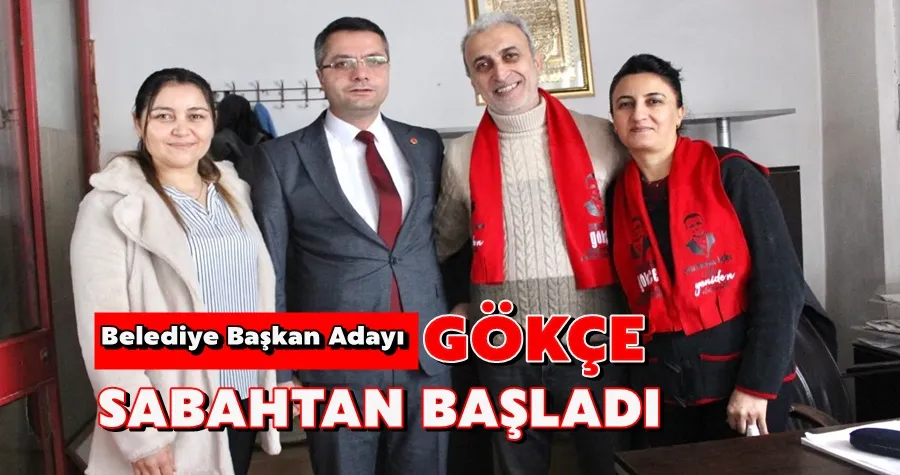 Gökçe Sabahtan Başladı