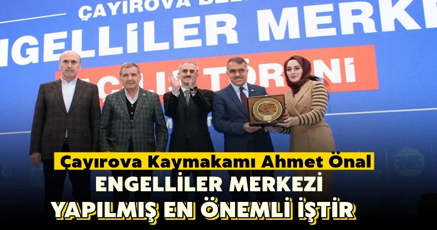 Kaymakam Önal: Engelliler Merkezi Yapılmış En Önemli İştir