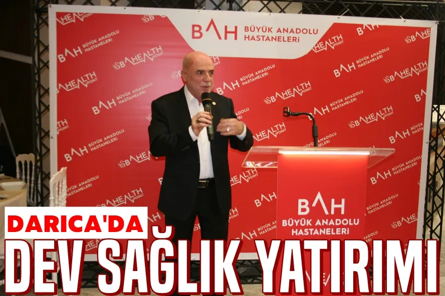 Darıca ‘da Dev Sağlık Yatırımı