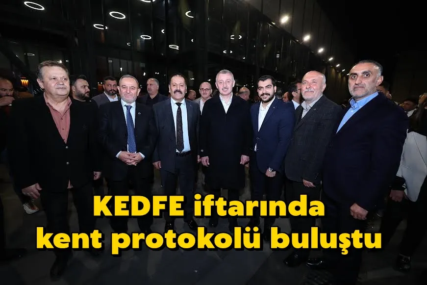 KEDFE iftarında kent protokolü buluştu
