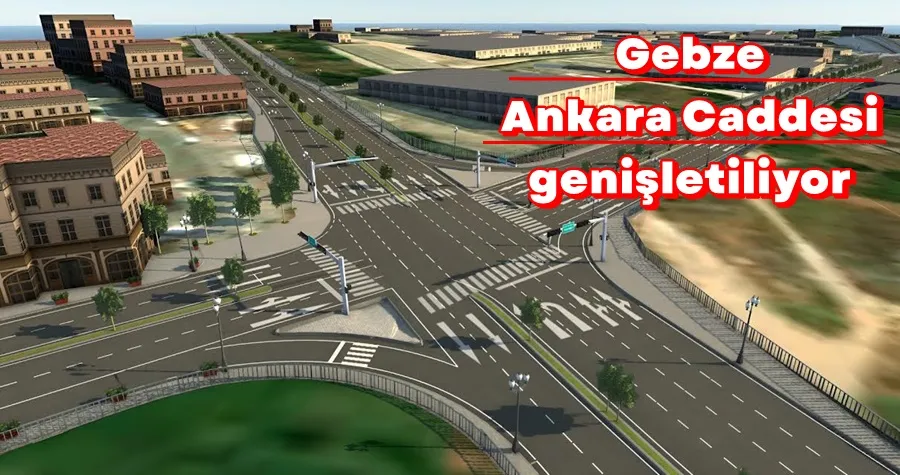 Gebze Ankara Caddesi genişletiliyor