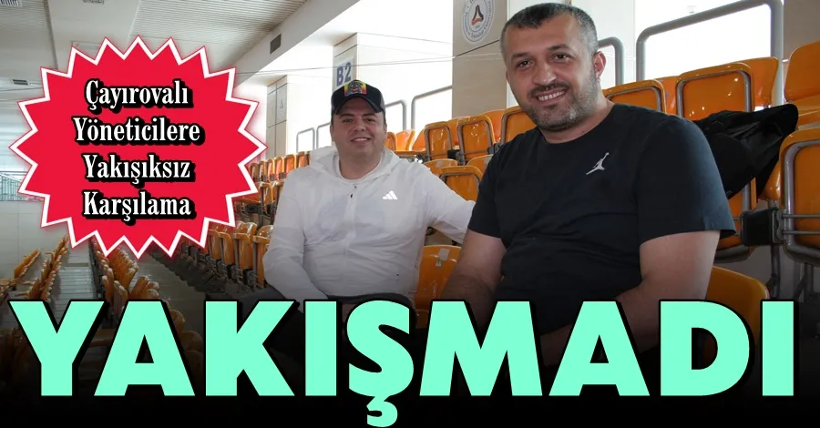 Çayırovalı Yöneticilere Ayıp Ettiler