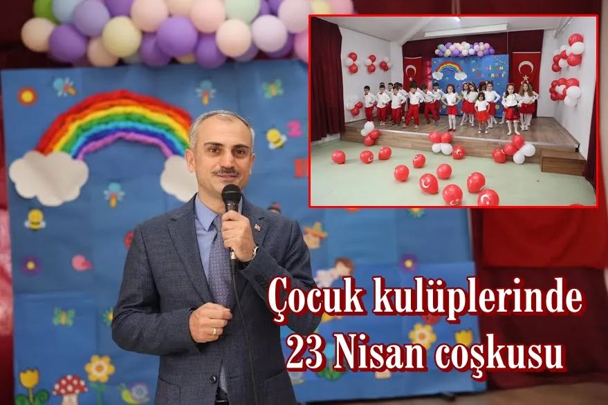 Çocuk kulüplerinde 23 Nisan coşkusu