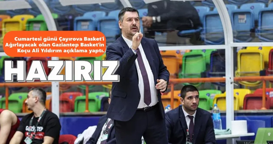 Yıldırım: Hazırız