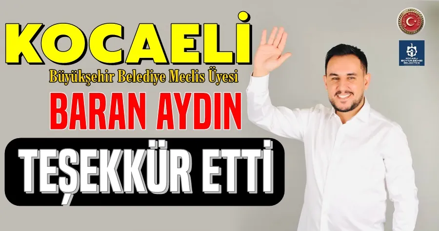 Kocaeli Büyükşehir Belediye Meclis Üyesi Aydın Teşekkür Etti