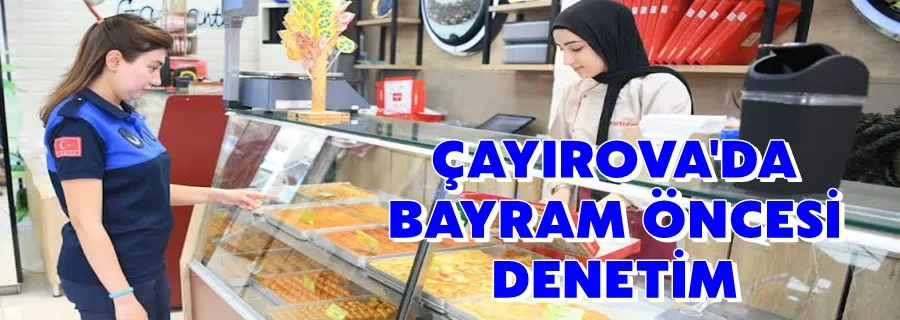 Zabıtadan Ramazan Bayramı öncesi denetim   