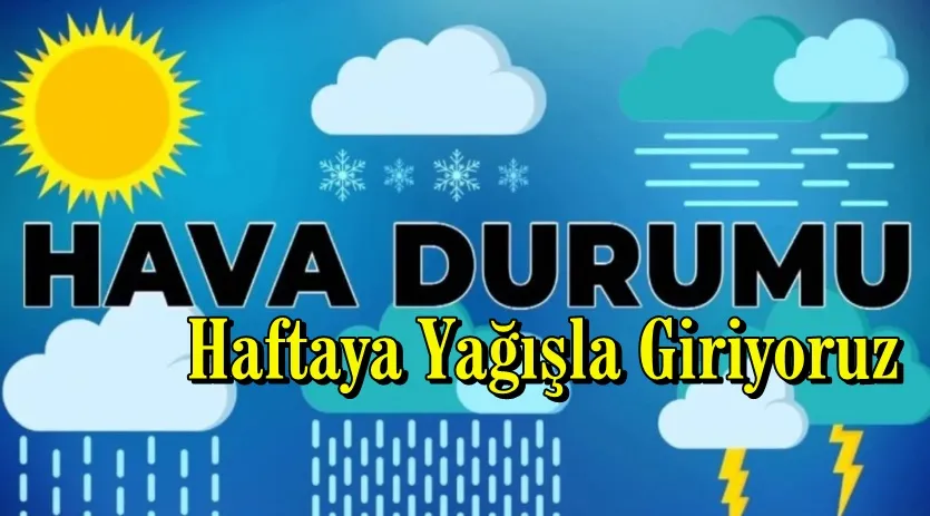 Haftaya Yağışla Giriyoruz