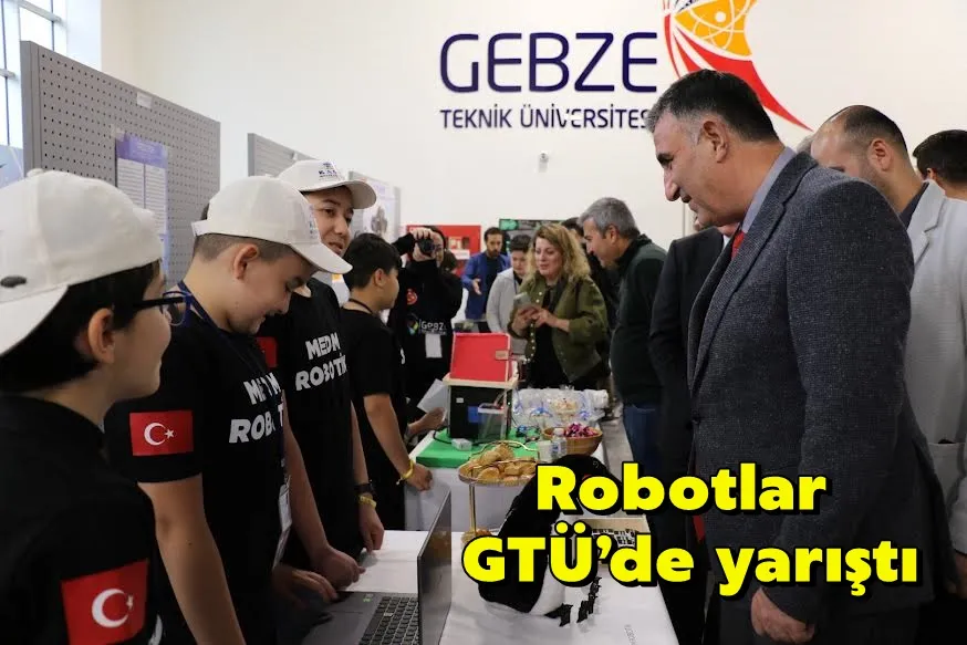 Robotlar GTÜ’de yarıştı