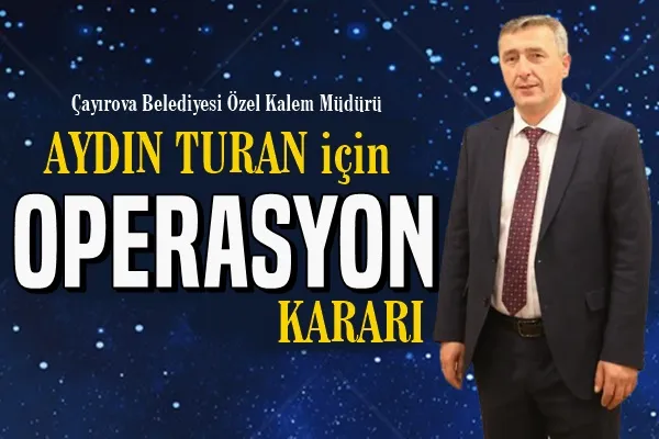 Aydın Turan İçin Operasyon Kararı