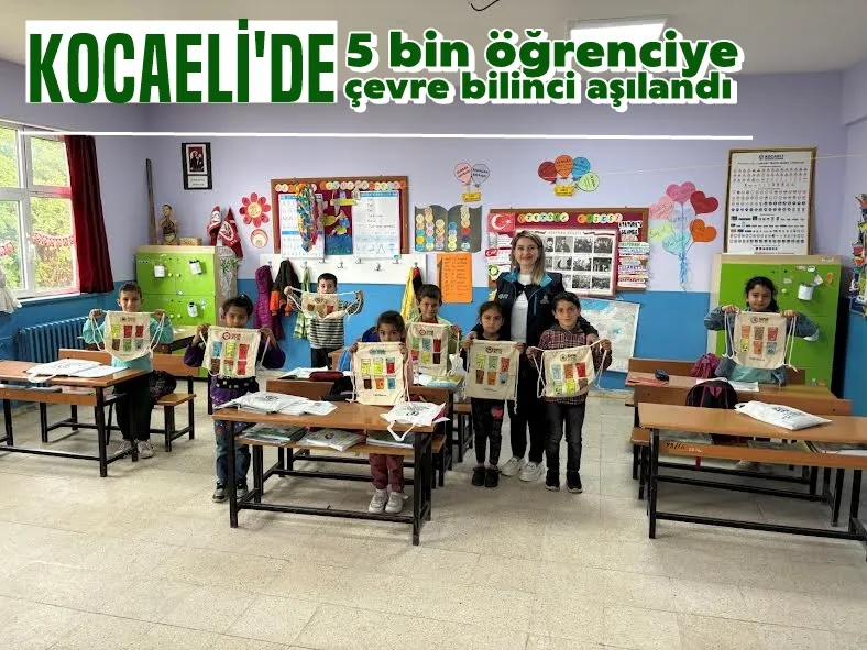 Kocaeli’de 5 bin öğrenciye çevre bilinci aşılandı