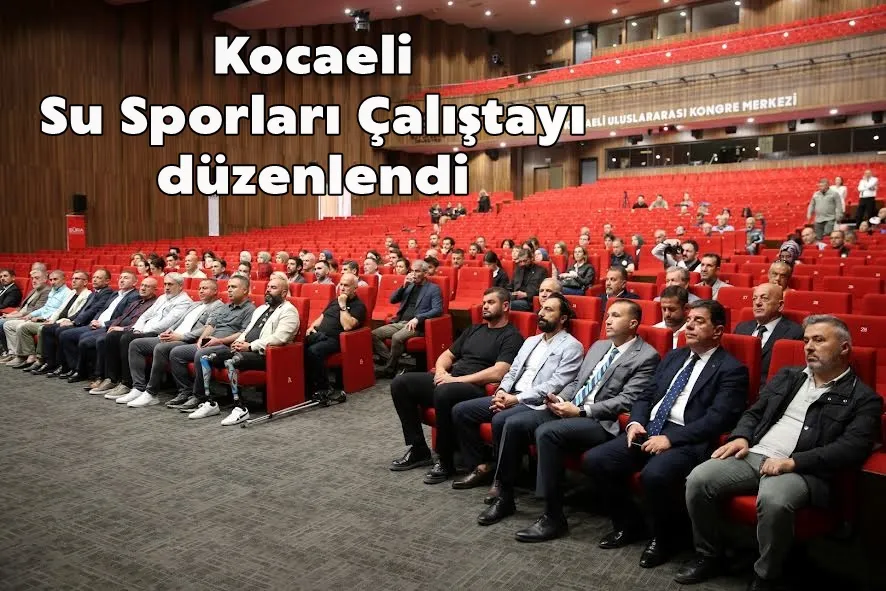Kocaeli Su Sporları Çalıştayı düzenlendi