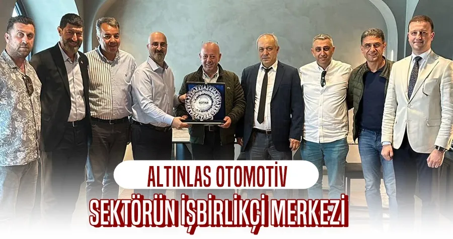 Altınlas Otomotiv Sektörün İşbirlikçi Merkezi