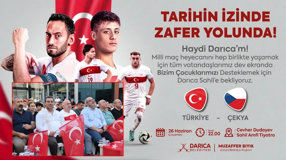 Darıca’da Milli maç heyecanı dev ekranda olacak!