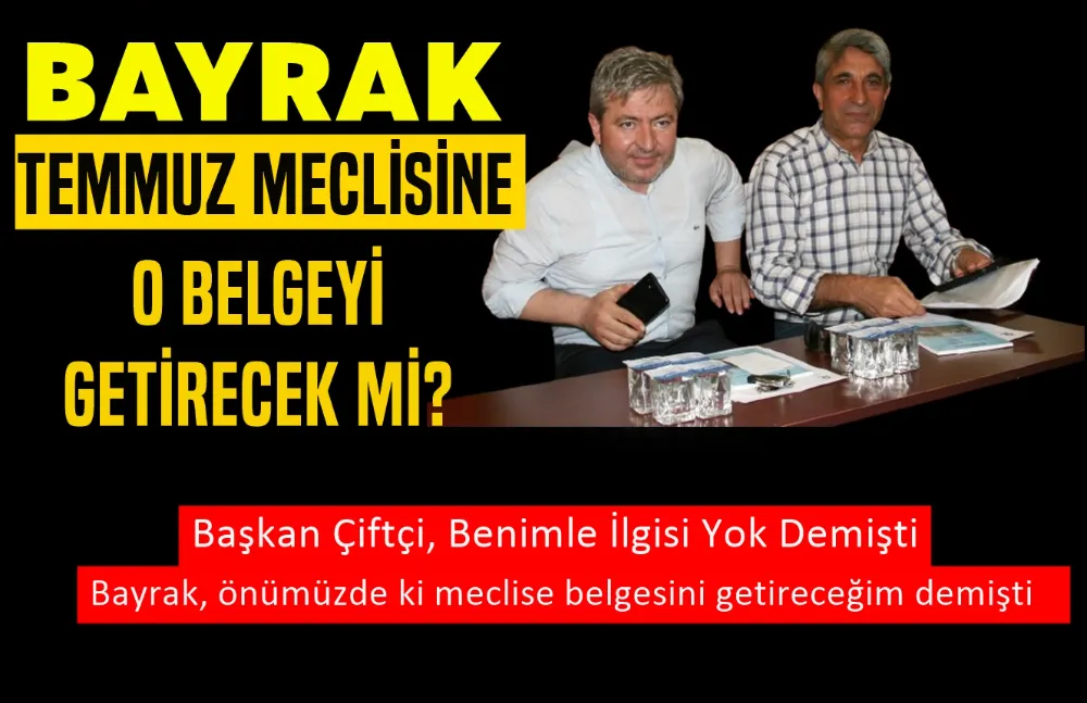 Bayrak O Belgeyi Meclise Getirecek mi?