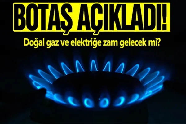 Doğal gaz ve elektriğe zam gelecek mi?