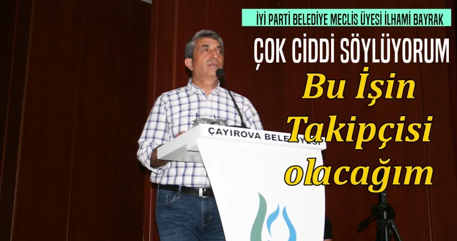 İlhami Bayrak Sert Başladı