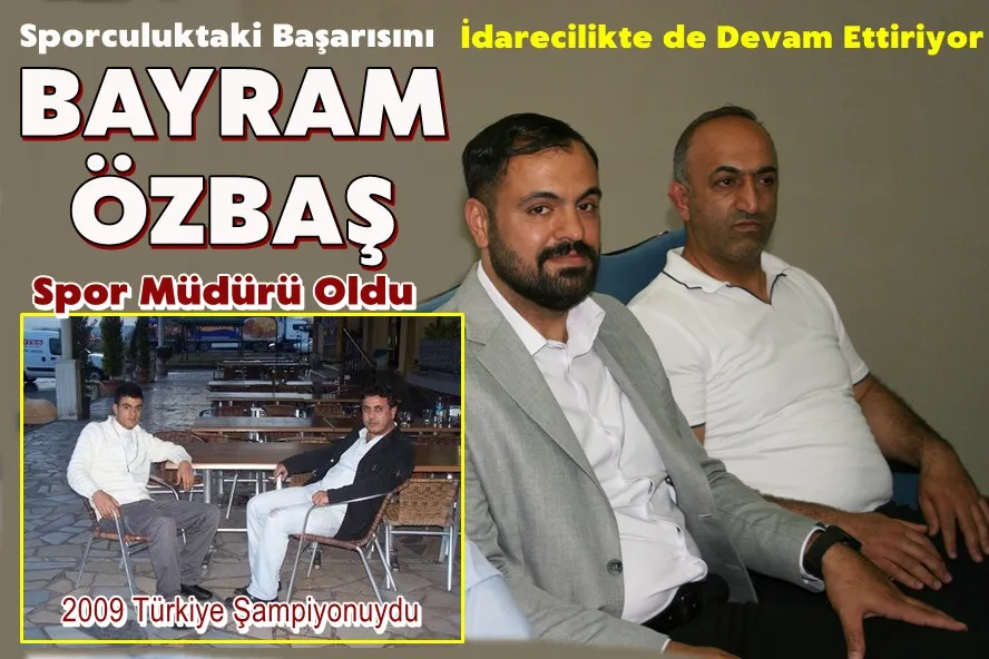 Bayram Özbaş Spor Müdürü Oldu