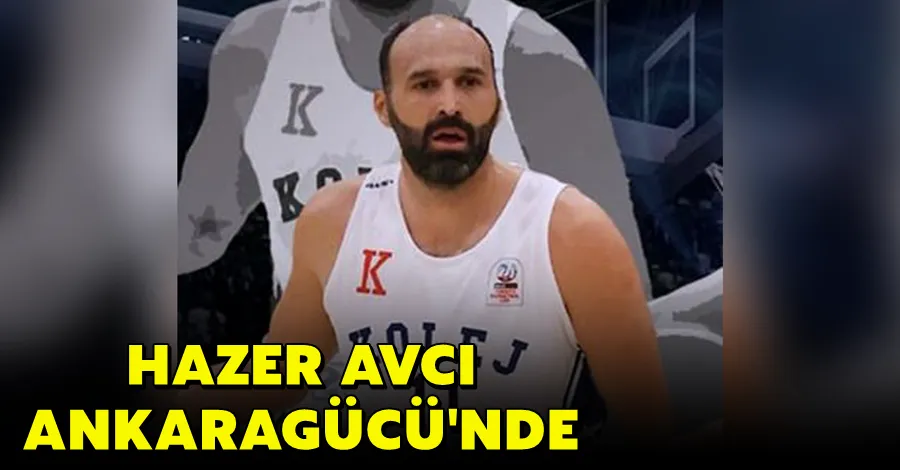Ankaragücü’nden Hazer Avcı Hamlesi