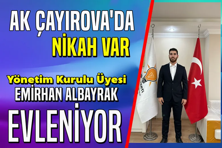 Ak Çayırovalı Emirhan Albayrak Evleniyor