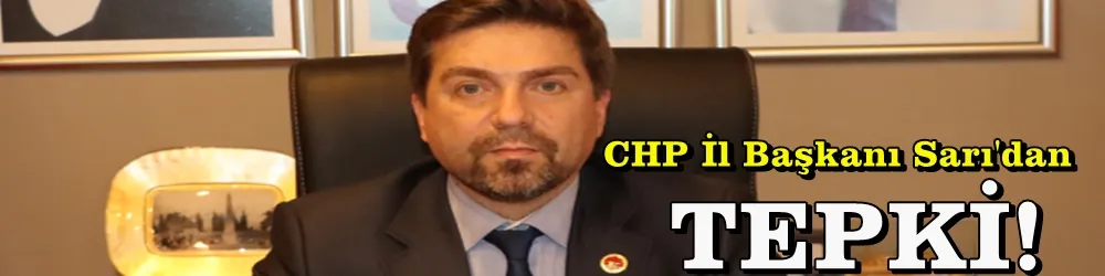 CHP İl Başkanı Sarı