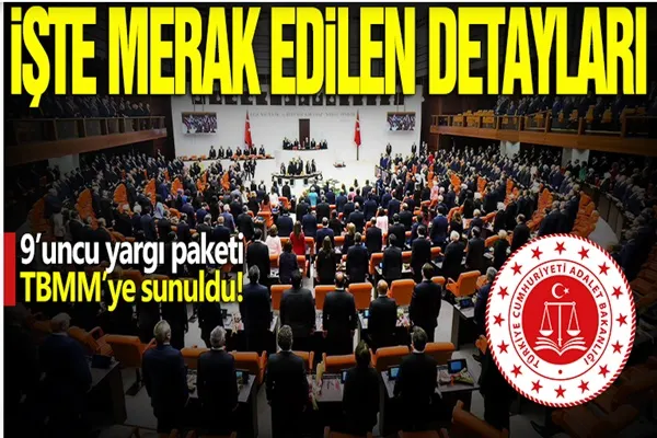 AK Parti 9’uncu yargı paketini TBMM başkanlığına sundu!