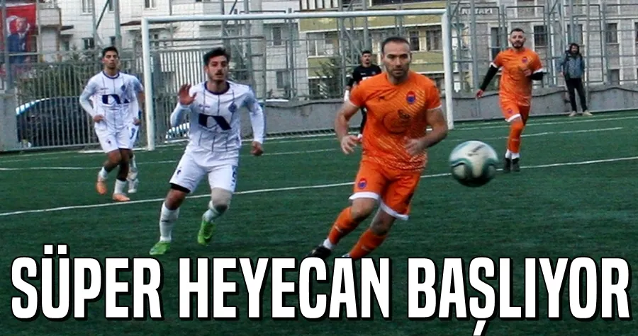 Süper Heyecan Başlıyor