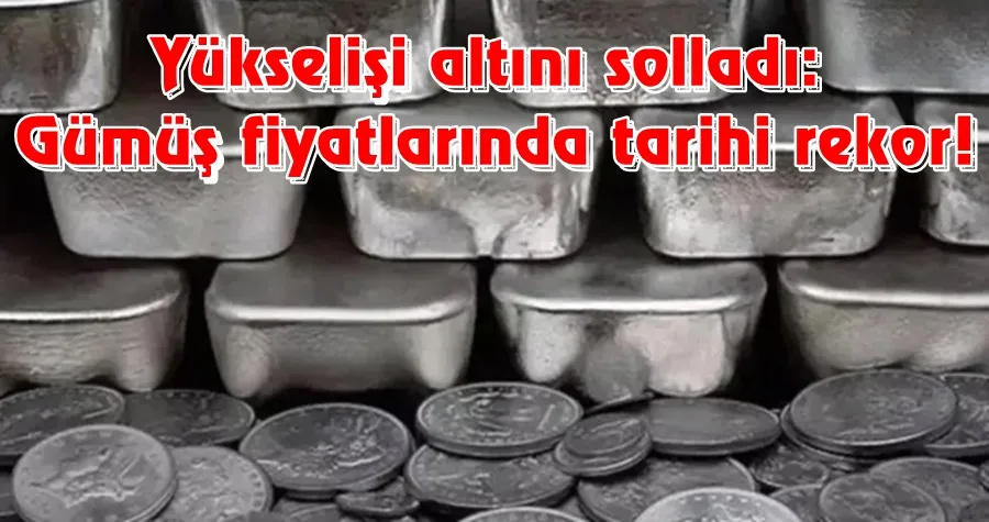 Yükselişi altını solladı: Gümüş fiyatlarında tarihi rekor!