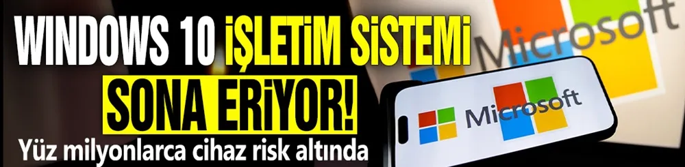 Windows 10 işletim sistemi sona eriyor! Yüz milyonlarca cihaz risk altında