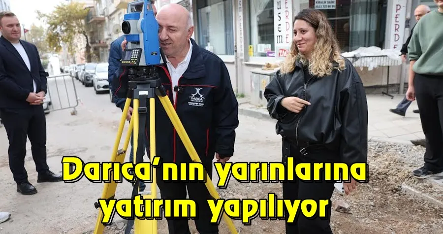 Darıca’nın yarınlarına yatırım yapılıyor