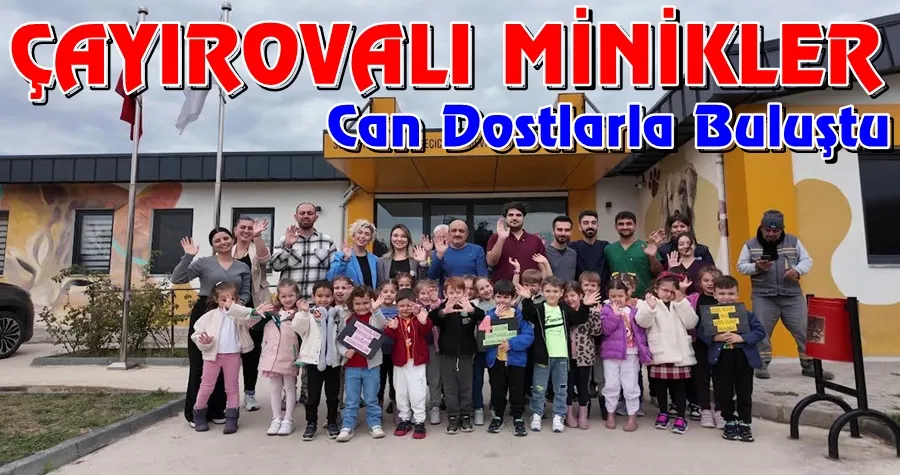 Çayırovalı minikler, can dostlarımızı ziyaret etti